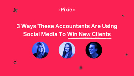 Social Media For Accountants - 3 Ways To Win New Clients - Pixie