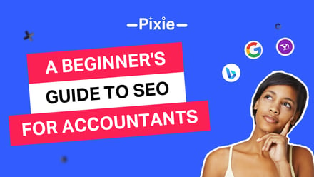 SEO for accountants: A beginner’s guide to increasing site traffic - Pixie