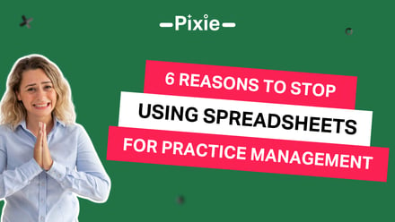 6 reasons to stop using spreadsheets to manage your clients and workflow - Pixie