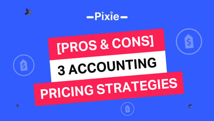 Pricing accounting services: Pros and cons of 3 popular strategies - Pixie