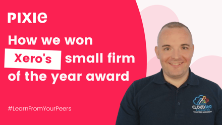 How Cloud 360 Accounting won Xero's Small Firm of the Year award 2021 - Pixie