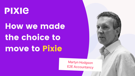 How E2E Accountancy made the choice to move to Pixie