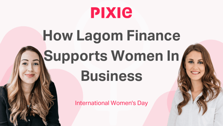 How Lagom Finance supports women in business - Pixie