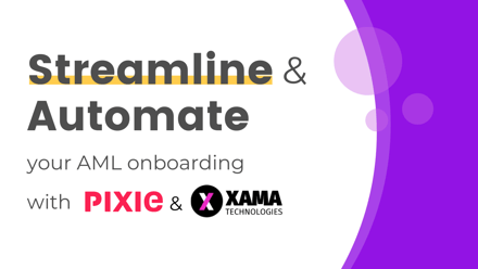 Automate your AML onboarding in Pixie with Xama - Pixie