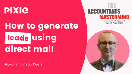 The Accountants' Mastermind - How Robert Newman generates leads using direct mail - Pixie